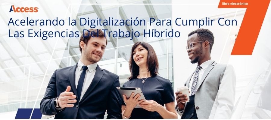Acelerando la Digitalización Para Cumplir Con Las Exigencias Del Trabajo Híbrido